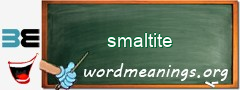 WordMeaning blackboard for smaltite